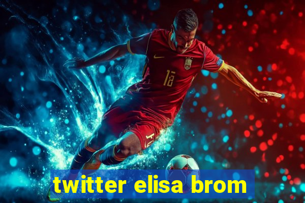 twitter elisa brom